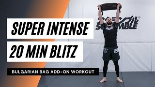 HIGH INTENSITY blitz Bulgarian Bag Workout  20 min [upl. by Repip]