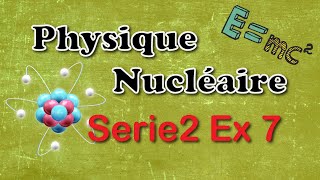 Correction dexercice 7 de serie 2 de Physique Nucléaire SMP S5 [upl. by Jacki]