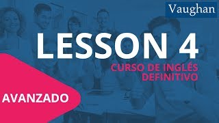 Lección 4  Nivel Avanzado  Curso Vaughan para Aprender Inglés Gratis [upl. by Ennaeel642]