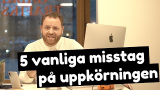 Uppkörning  5 vanliga misstag [upl. by Wes]