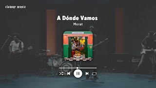 A Dónde Vamos  Morat  Speed Up  Reverb [upl. by Deina958]