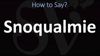 How to Pronounce Snoqualmie CORRECTLY [upl. by Led]