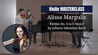 VIOLIN masterclass by alissamargulis7271 Partita No 3 in E Major Loure amp Gavotte en Rondeau  Bach [upl. by Rekyr]