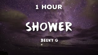 1 Hour Shower  Becky G  1 Hour Loop [upl. by Behm]