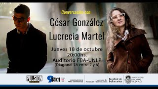 Conversación con César González y Lucrecia Martel en La Plata [upl. by Loredo]