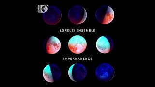 Impermanence Trailer  Lorelei Ensemble [upl. by Higbee611]