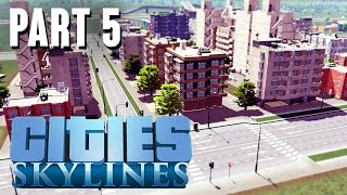 Cities Skylines Gameplay Walkthrough Part 5  BIG TOWN [upl. by Ennovehc114]