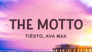 The Motto  Tiesto Ava Max Lyrics [upl. by Gile]