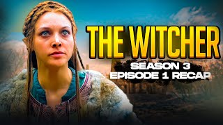 The Witcher  𝐒𝐞𝐚𝐬𝐨𝐧 𝟑  𝐄𝐩𝐢𝐬𝐨𝐝𝐞 𝟏  RECAP [upl. by Ianthe168]