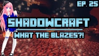 What The Blazes  ShadowCraft  Ep 25 [upl. by Blanchard]