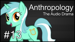 Anthropology The Audio Drama  Chapter 13  A Chance of Rain [upl. by Strickland576]