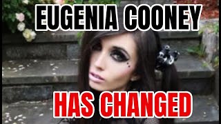 EUGENIA COONEY HAS CHANGED [upl. by Ava]