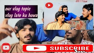 our vlog late upload karny ki wja  viral new vlog  continue [upl. by Lindi824]