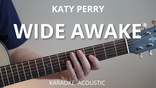 Wide Awake  Katy Perry Karaoke Acoustic Guitar [upl. by Maxfield]