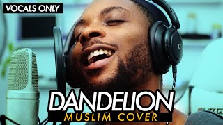 Ruth B  Dandelion Muslim Version by Rhamzan Voices [upl. by Dorris]