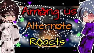 Among us alternate react to themselves • rodamrix • gacha reaction [upl. by Budge]