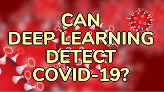 Can deep learning AI help with detecting COVID19coronavirus [upl. by Nad]