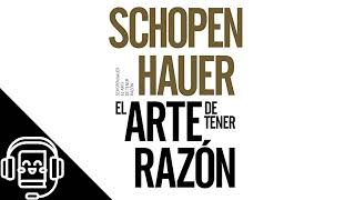 El Arte de Tener Razón de Arthur Schopenhauer Audiolibro [upl. by Eelam]