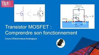 Cours délectronique  Le transistor MOSFET Partie 2  Comprendre son fonctionnement interne [upl. by Brynna969]