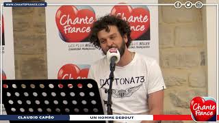 Claudio Capéo  Un Homme debout Session CHANTE FRANCE [upl. by Akcinehs]