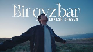 Erkesh Khasen  Bir qyz bar MV [upl. by Mushro]