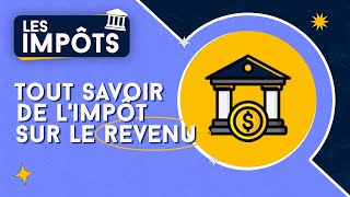 IMPÔT SUR LE REVENU  COMMENT FONCTIONNETIL [upl. by Lalaj717]