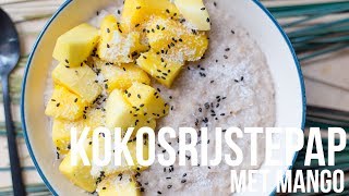 RECEPT Kokosrijstepap met mango  OhMyFoodness [upl. by Esyned]