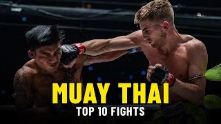 ONE Championships Top 10 Muay Thai Fights [upl. by Iht358]