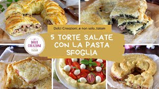 5 TORTE SALATE CON LA PASTA SFOGLIA [upl. by Worlock981]