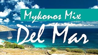 Del Mar  Luxury Chill Out  MYKONOS  Chillout Mix  Guitar del Mar  Lounge Music  ChillOut [upl. by Ahsinawt]