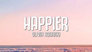 Olivia Rodrigo  happier Lyrics [upl. by Addy]