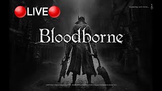 LIVE  NG 2 All Bosses BLOODBORNE  Souls Borne Game [upl. by Risser]