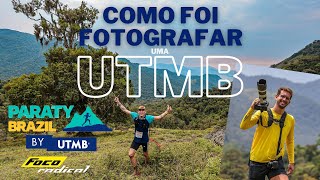 COMO FOI FOTOGRAFAR UMA UTMB EM PARATY [upl. by Tor942]