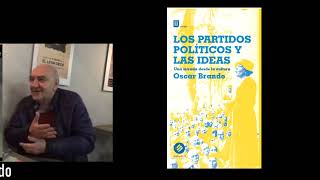 ¨Los partidos políticos y las ideas Una mirada desde la cultura¨ Oscar Brando Primera Parte [upl. by Trici753]