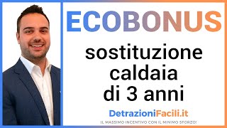 Ecobonus posso sostituire una caldaia di 3 anni [upl. by Ybroc]