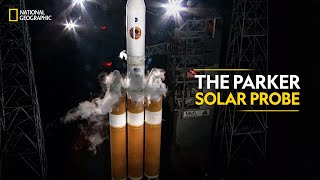 The Parker Solar Probe  National Geographic [upl. by Ringler]