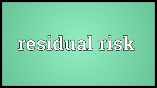 Residual risk Meaning [upl. by Oicnerolf]