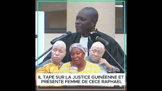 IL TAPE SUR LA JUSTICE GUINÉENNE PLAIDOIRIE DE LAVOCAT DE CECE RAPHAEL [upl. by Draude]