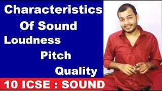 Characteritics of SOUND  Loudness Pitch and Quality of SOUND  SOUND 04  10 ICSE PHYSICS [upl. by Netsrek920]