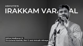 Irakkam Varamal Behag  Aditya Madhavan  Ashvitas [upl. by Elman]