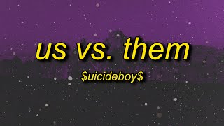 UICIDEBOY  US VS THEM Lyrics  throw the threes up for the g59 [upl. by Fortune]