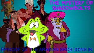 The Mystery Of Shadowbolts Episode 22 The Arabian Bros Joins In [upl. by Dream322]