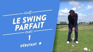 LE SWING PARFAIT ET AUTOMATIQUE  COURS DE GOLF [upl. by Mintz542]