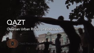 Qazt Ossetian Urban Rituals in Vladikavkaz documentary [upl. by Elfont472]