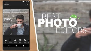 Best Photo Editing Apps For Android 2017 [upl. by Christina]