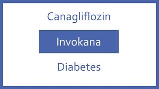 Canagliflozin Pronunciation  Generic Name Brand Name Indication Top 200 Drugs PTCB PTCE NAPLEX [upl. by Charlie]