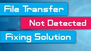 Solved Android Device not detected when connected to PC  USB File Transfer [upl. by Latin]