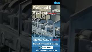 PMI STEEL Nickel Alloy Bars Polished amp Packing Process 77Superalloy Global Supplier alloybar [upl. by Lugar]