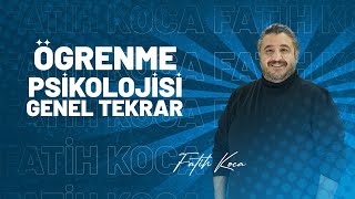 Öğrenme Psikolojisi Genel Tekrar Tek Video  Fatih Koca [upl. by Laden]