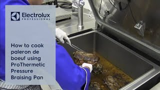 How to cook paleron de boeuf using ProThermetic Pressure Braising Pan  Electrolux Professional [upl. by Stockton494]